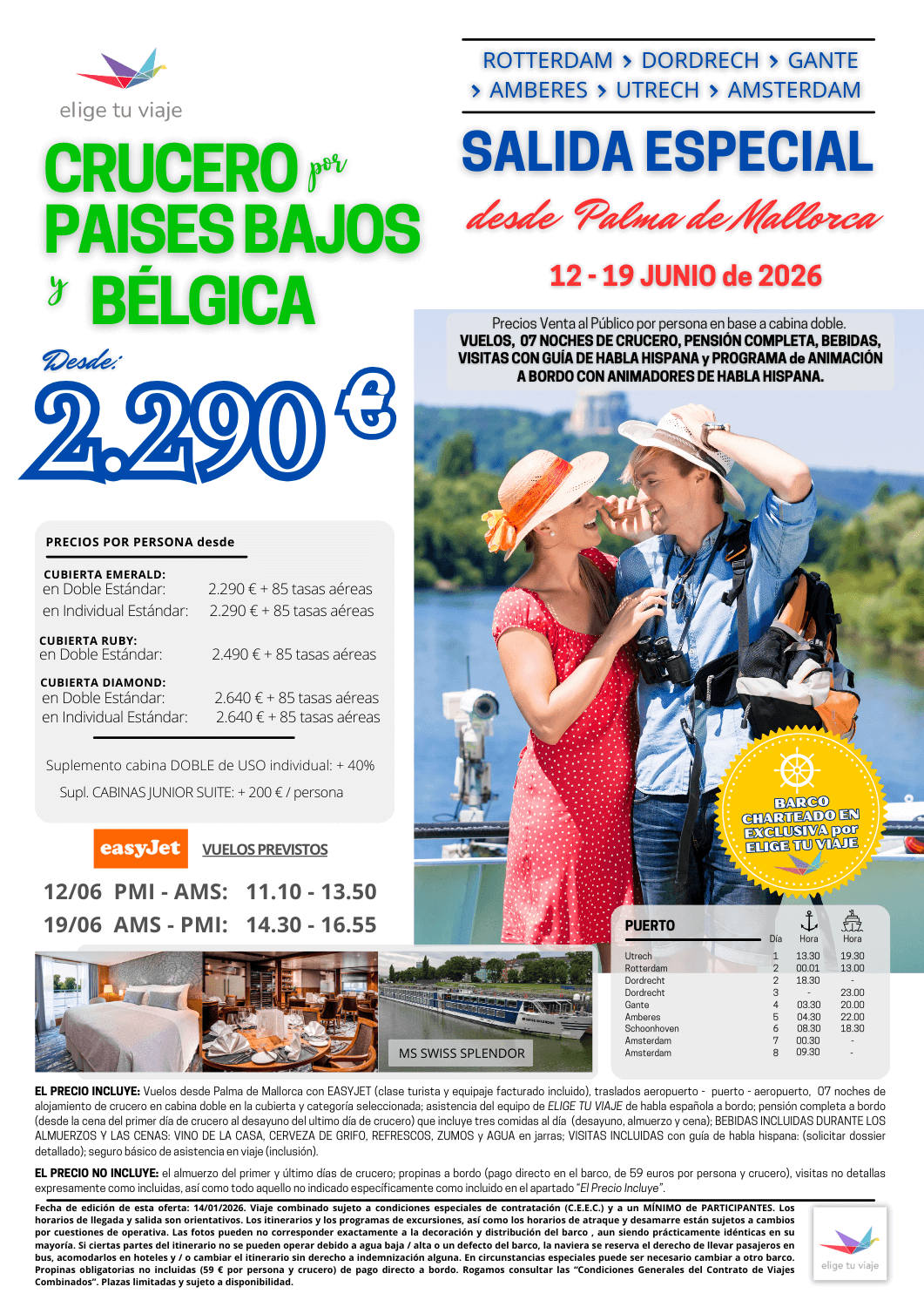 Crucero por los Países Bajos y Bélgica. Salida desde Palma de Mallorca, del 12 al 19 de junio 2026. Incluye vuelos desde Palma de Mallorca, traslados aeropuerto - puerto - aeropuerto, 7 noches de alojamiento de crucero en cabina doble en la cubierta y categoría seleccionada, asistencia del equipo de ELIGE TU VIAJE de habla española a bordo, pensión completa a bordo (desde la cena del primer día de crucero al desayuno del último día de crucero) que incluye tres comidas al día (desayuno, almuerzo y cena), BEBIDAS INCLUIDAS DURANTE LOS ALMUERZOS Y LAS CENAS (VINO DE LA CASA, CERVEZA DE GRIFO, REFRESCOS, ZUMOS y AGUA en jarras), VISITAS INCLUIDAS con guía de habla hispana (solicitar dossier detallado) y seguro básico de asistencia en viaje (inclusión), para agencias de viajes con Elige Tu Viaje.